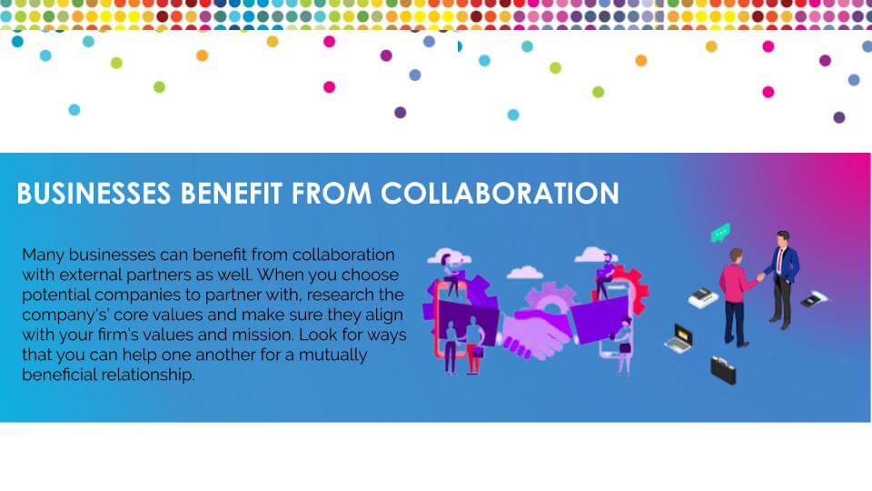 BUSINESSES BENEFIT FROM COLLABORATION
